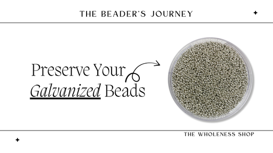 How to Extend the Life of Your Galvanized Metallic Seed Beads